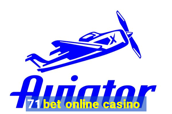 71 bet online casino